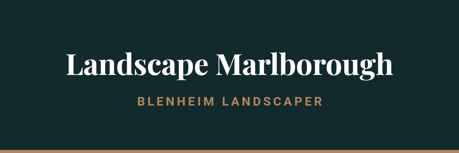 Landscape Marlborough - landscaper in Blenheim